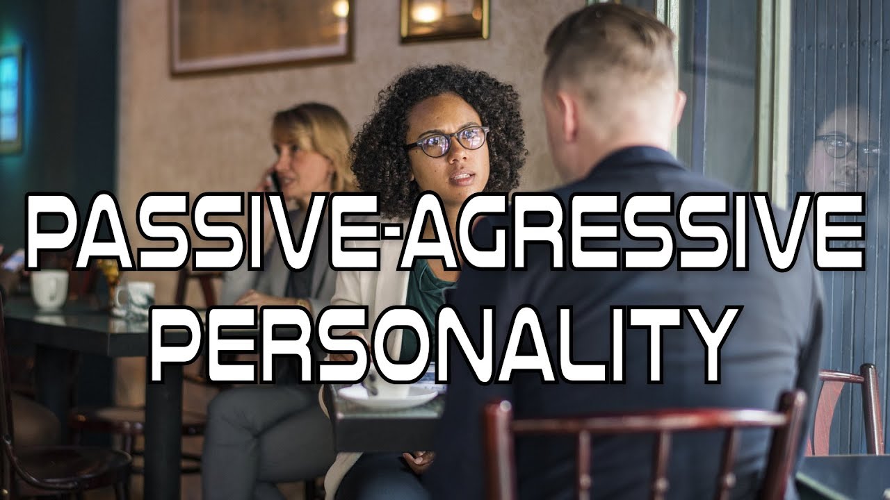 Passive Agressive Personality Disorder Explained