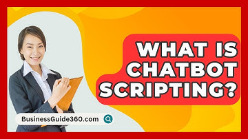 What Is Chatbot Scripting? - BusinessGuide360.com