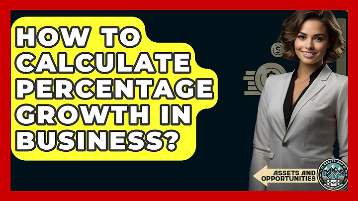 How To Calculate Percentage Growth In Business? - AssetsandOpportunity.org