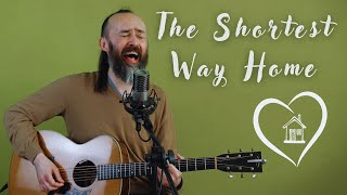 The Shortest Way Home - Live From Home 04172023
