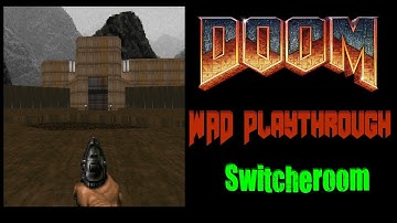 Doom WAD Playthrough - Switcheroom, E4M1