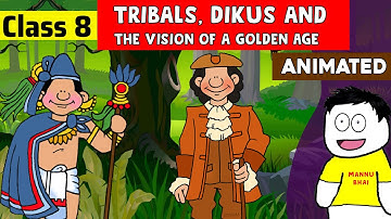 Class 8 History Chapter 4 - Tribals, Dikus and the Vision of a Golden Age | Class 8 history