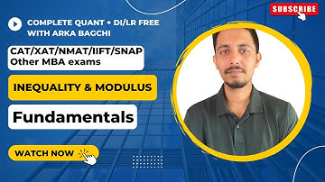 Inequality & Modulus Fundamentals | Algebra for CAT/SNAP/NMAT/IIFT/XAT/OMET || Arka