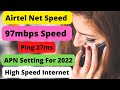 airtel apn setting | high speed net | 97mbps speed with proof | 2022 airtel apn setting |Ping 27ms