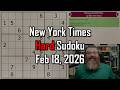 NYT Hard Sudoku Walkthrough Feb 18 2026 