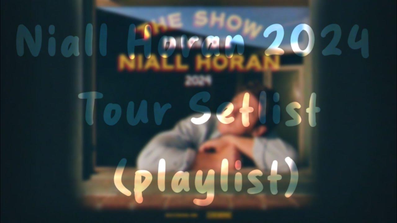 Niall Horan 2024 Tour Setlist (playlist) YouTube