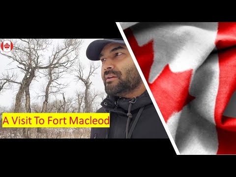 A Visit to Fort Macleod  in southern Alberta