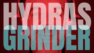 HYDRAS "GRINDER"