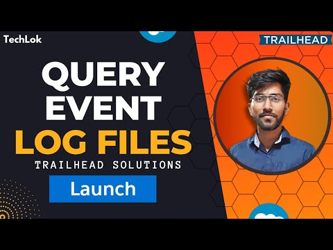 Query Event Log Files | Event Monitoring | Trailhead | Techlok salesforce