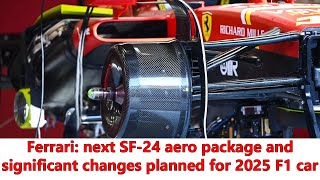 Ferrari: significant changes planned for 2025 F1 car including front pull rod suspension