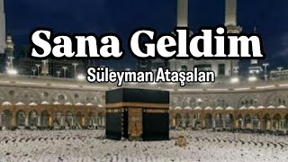 Sana Geldim Müziksiz İlahiler 2026 Süleyman Ataşalan