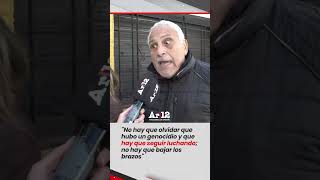 "NO HAY QUE OLVIDAR QUE HUBO UN GENOCIDIO, HAY QUE SEGUIR LUCHANDO; NO HAY QUE BAJAR LOS BRAZOS"