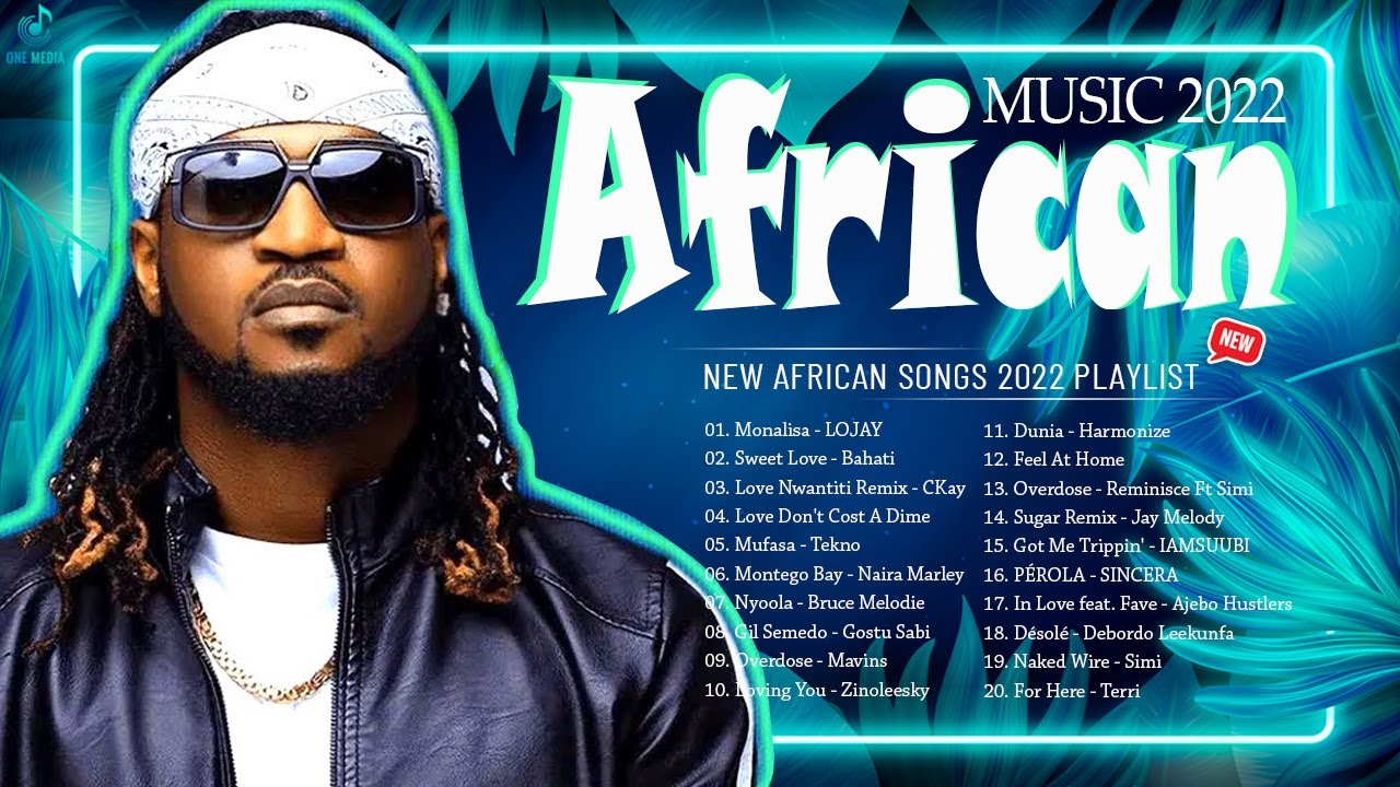 African Music 2022   New African Songs 2022 Playlist   Joeboy Kizz Daniel Rema CKay