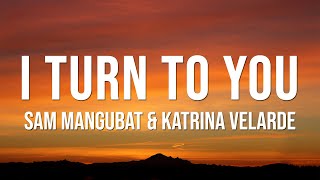 Sam Mangubat & Katrina Velarde - I Turn To You (Lyrics) | Christina Aguilera