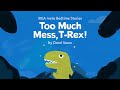 Too Much Mess, T-Rex!