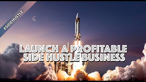 "Guide to Launching a Profitable Side Hustle Business"