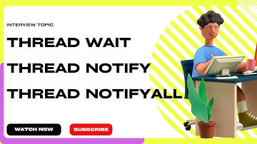 Thread wait, notify, notifyAll in java | Master thread communication in one go