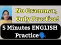 5 Minute English Practice | रोज 5 मिनट में English बोलना सीखें