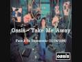 Oasis - Take Me Away