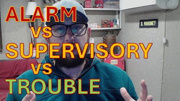 Alarm vs. Trouble vs. Supervisory | Fire Alarm Signal Types Explained