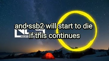 ssb2 will die if this continues..