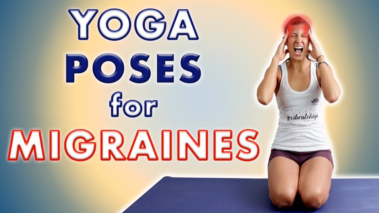 7 Yoga Poses For Tension Headaches & Migraines YouTube