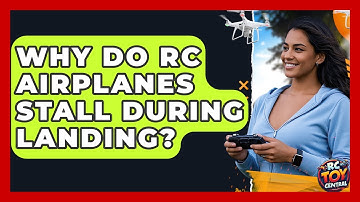 Why Do RC Airplanes Stall During Landing? - RC Toy Central
