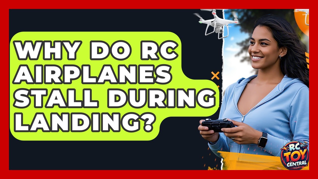 Why Do RC Airplanes Stall During Landing? - RC Toy Central