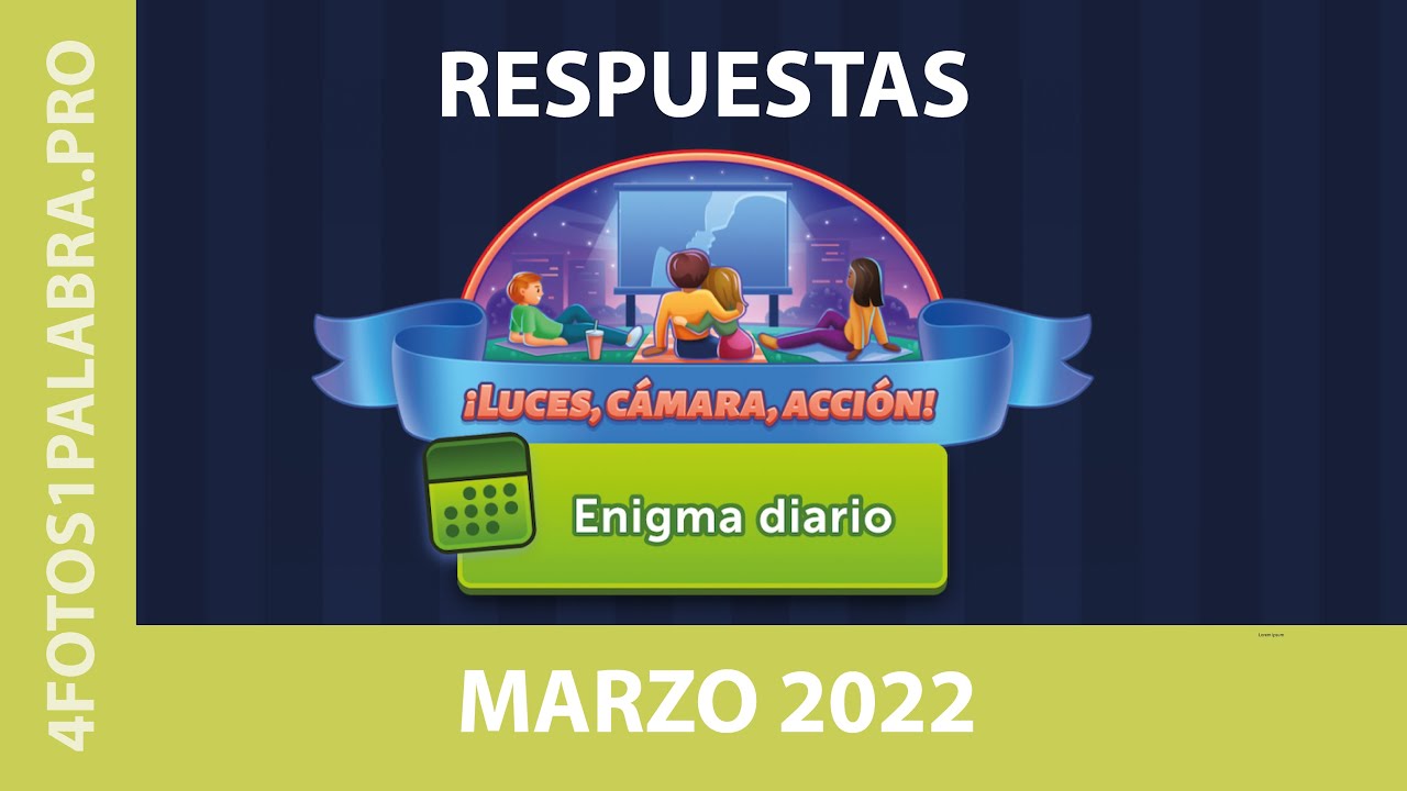 Enigma Diario MARZO 2022 - 4 FOTOS 1 PALABRA ✓ Luces, Cámara ...