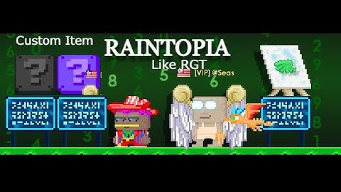 The Best Growtopia Private Server 2021 Raintopia 30+Custom Item Like RGT