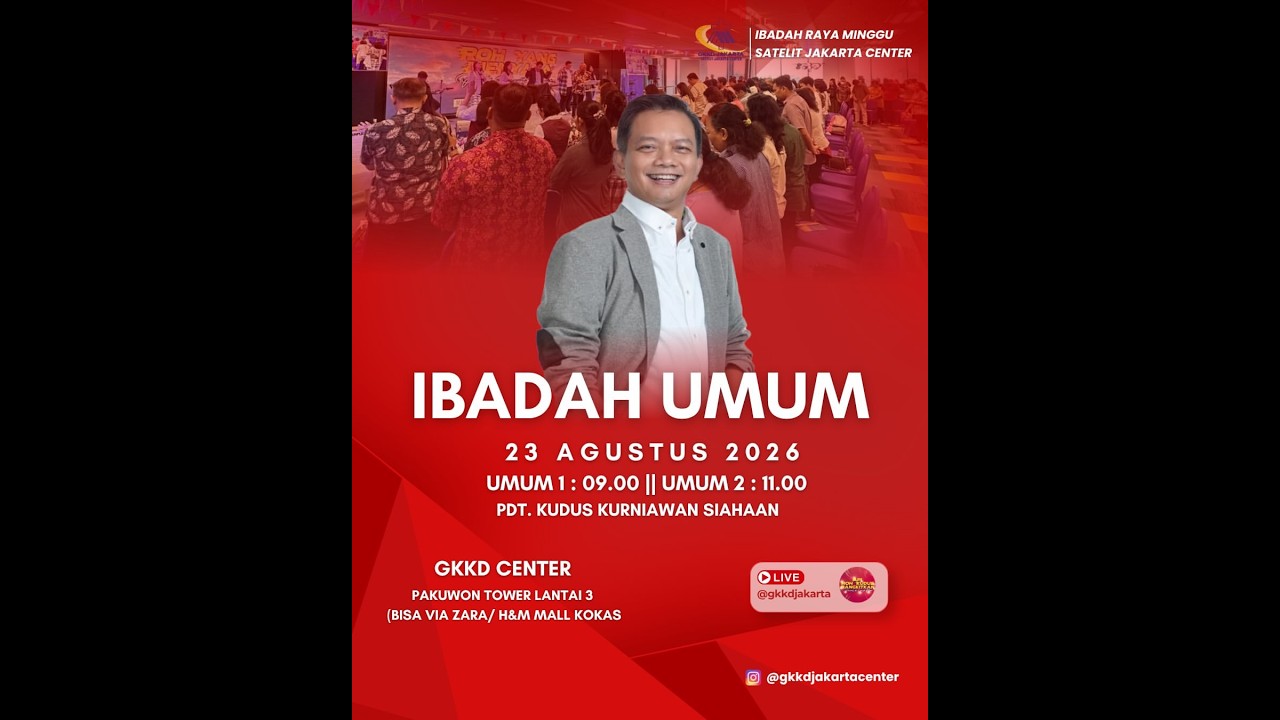 Ibadah UMUM 2 - 23 Agustus  2026, pkl. 11 wib [GKKD Jakarta Satelit Pakuwon Center]