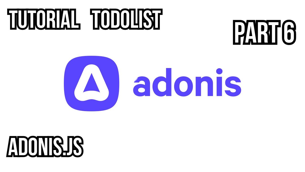 Tutorial Todolist dengan Adonis.js - Part 6 (Menambahkan todo) - YouTube