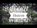 Green Heaven - FPV Freestyle Air Dance