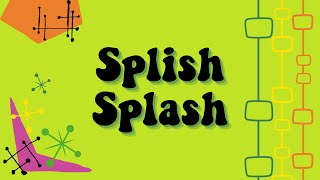 Splish Splash | Jukebox Time Machine
