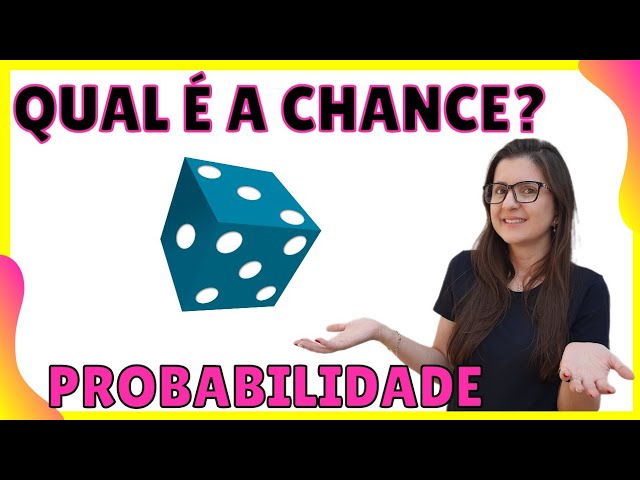 PROBABILIDADE - QUAL É A CHANCE? \Prof Gis - Estatística I