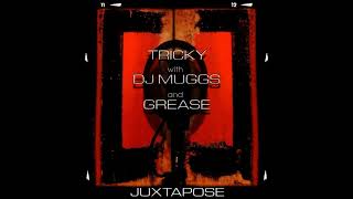 TRICKY With DJ MUGGS And GREASE – JUXTAPOSE (1999) | 9. Hot Like A Sauna (Metal Mix)