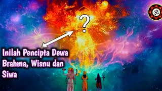 KISAH TERCIPTANYA  DEWA TRI MURTI DAN TRI SAKTHI || INILAH PENCIPTA DEWA BRAHMA, WISNU DAN SIWA