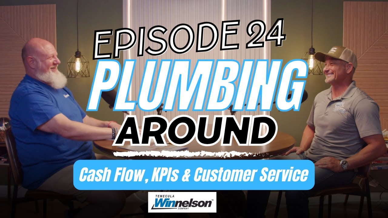 Cash Flow, KPIs & Customer Service: JC Plumbing | Temecula California | Plumbing Around