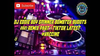 DJ EDDIE BOY SPINNER BOMBTEK BUDOTS 2021 REMIX PART 1 TIKTOK LATEST #PANDEMIC|DJ ANTHONY GIME