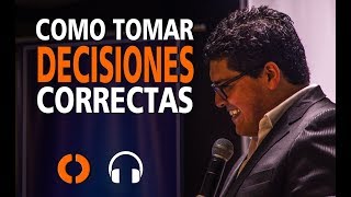 Oscar Araya ░ Como tomar Decisiones Correctas