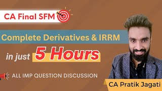 Derivatives and Interest Rate Risk Management Revision | SFM CA Final | Pratik Jagati