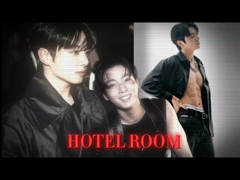 HOTEL ROOM FLVCKKA JEON JUNGKOOK FMV Forget About Your Boyfriend