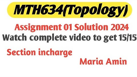 mth634 Assignment 01 solution 2024 Maria Amin | mth634 assignment 01 2024