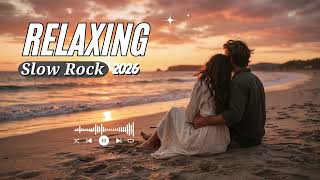 Slow Rock Chill Playlist 🌅 Best Romantic Ballads for Evening Relaxation 2026 | Soft Rock Love Songs