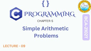 C Programming - Chapter 5: Simple Arithmetic Problems | MGKVP BCA 1st Semester