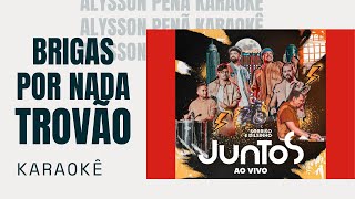 Karaokê - Sorriso, Dilsinho - Brigas por Nada / Trovão