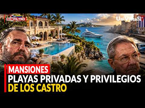 Mansiones, playas privadas y privilegios de los Castro