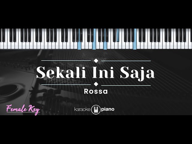 Sekali Ini Saja – Rossa (KARAOKE PIANO - FEMALE KEY) class=