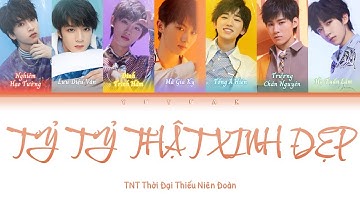 [Vietsub] Tỷ Tỷ Thật Xinh Đẹp《姐姐真漂亮》- Thời Đại Thiếu Niên Đoàn【TNT时代少年团】(Color Coded Lyrics)