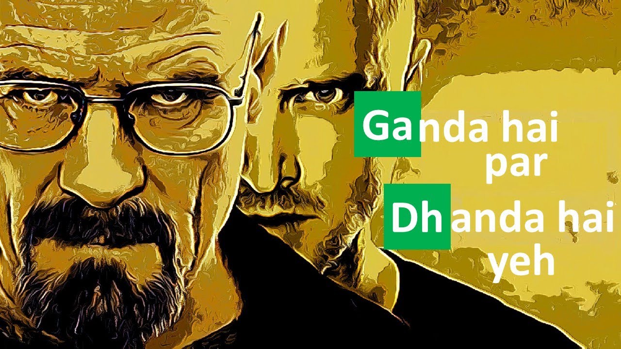A Desi Tribute to Breaking Bad  GANDA HAI PAR DHANDA HAI YEH Filmkopath Mini Upload 3